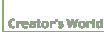�N���G�C�^�[�Y���[���h