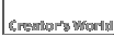 �N���G�C�^�[�Y���[���h