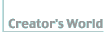 �N���G�C�^�[�Y���[���h
